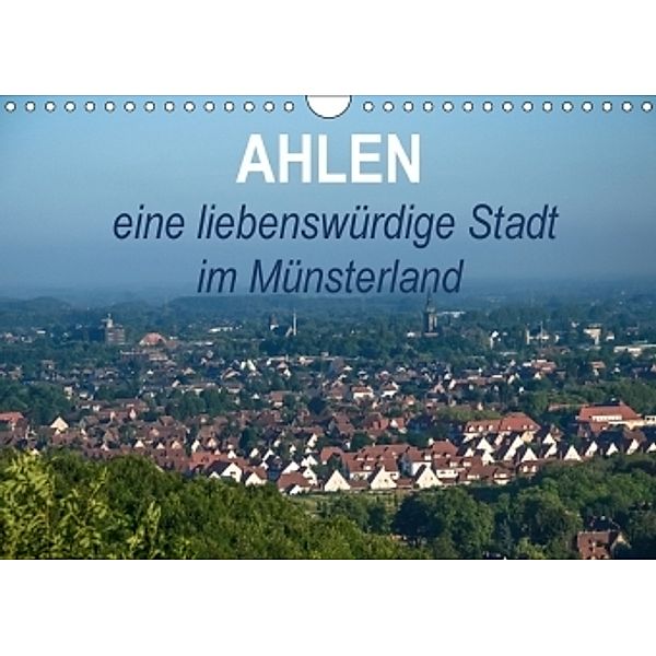Ahlen eine liebenswürdige Stadt im Münsterland (Wandkalender 2017 DIN A4 quer), Marianne Drews