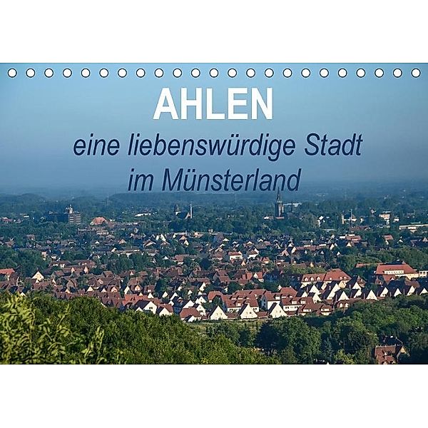 Ahlen eine liebenswürdige Stadt im Münsterland (Tischkalender 2017 DIN A5 quer), Marianne Drews