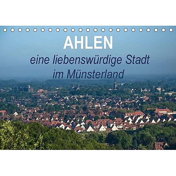 Ahlen eine liebenswürdige Stadt im Münsterland (Tischkalender 2018 DIN A5 quer), Marianne Drews