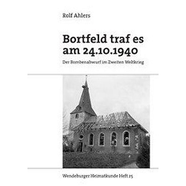 Ahlers, R: Bortfeld traf es am 24.10.1940, Rolf Ahlers