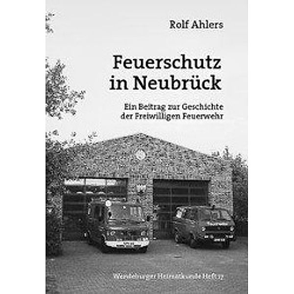 Ahlers, R: Feuerschutz in Neubrück, Rolf Ahlers