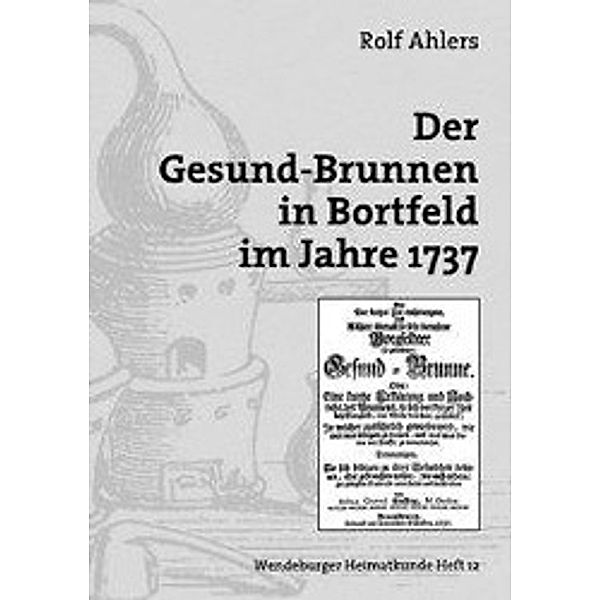 Ahlers, R: Gesund-Brunnen in Bortfeld im Jahre 1737, Rolf Ahlers