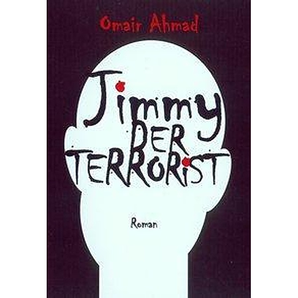 Ahmad, O: Jimmy der Terrorist, Omair Ahmad