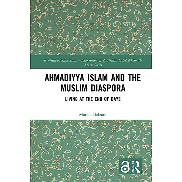 Ahmadiyya Islam and the Muslim Diaspora, Marzia Balzani