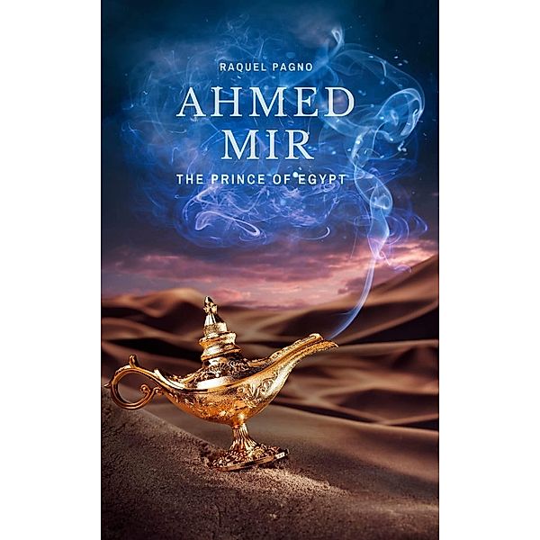 Ahmed Mir - The prince of Egypt, Raquel Pagno