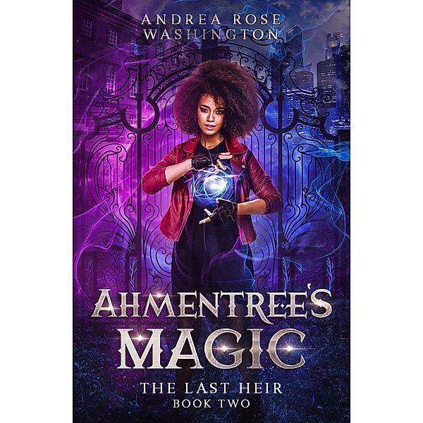 Ahmentree's Magic Book Two: The Last Heir / Ahmentree's Magic, Andrea Rose Washington