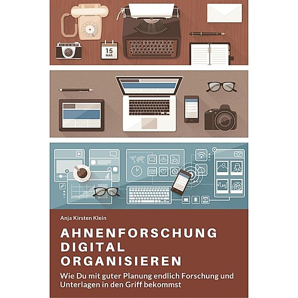 Ahnenforschung digital organisieren, Anja Kirsten Klein