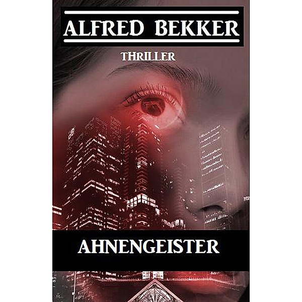 Ahnengeister, Alfred Bekker