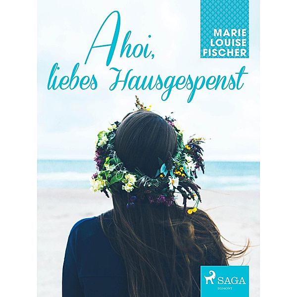 Ahoi, liebes Hausgespenst / Hausgespenst Bd.7, MARIE LOUISE FISCHER