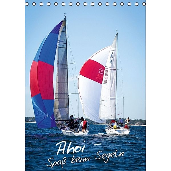 Ahoi - Spaß beim Segeln (Tischkalender 2014 DIN A5 hoch), TopicMedia Bildagentur