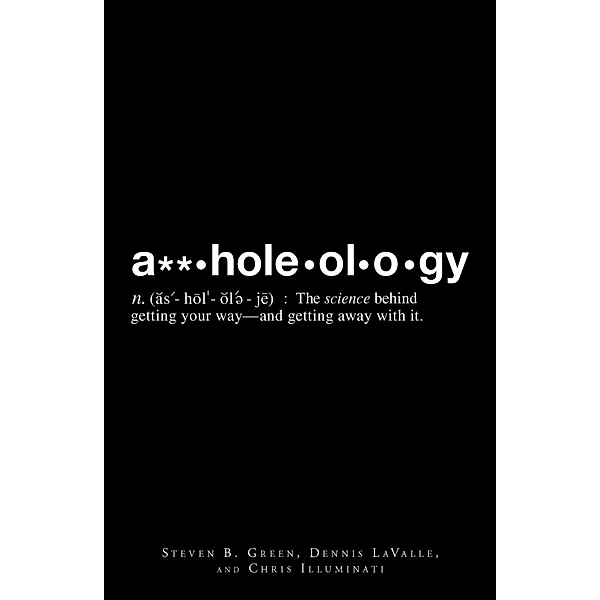 A**holeology, Steven B Greene