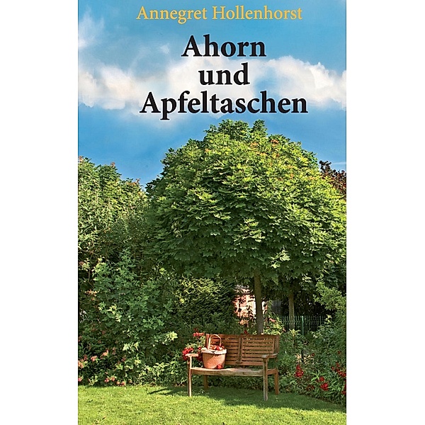 Ahorn und Apfeltaschen, Annegret Hollenhorst