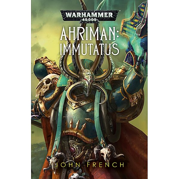 Ahriman: Immutatus / Warhammer 40,000: Ahriman Bd.3, John French