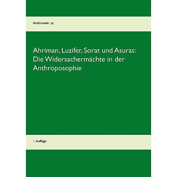 Ahriman, Luzifer, Sorat und Asuras: Die Widersachermächte in der Anthroposophie