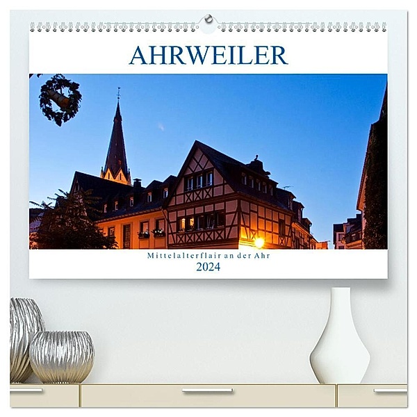 Ahrweiler - Mittelalterflair an der Ahr (hochwertiger Premium Wandkalender 2024 DIN A2 quer), Kunstdruck in Hochglanz, U boeTtchEr