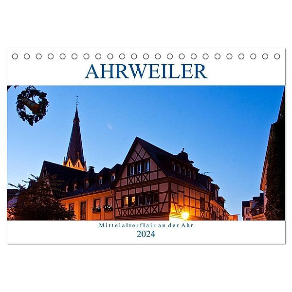 Ahrweiler - Mittelalterflair an der Ahr (Tischkalender 2024 DIN A5 quer), CALVENDO Monatskalender, U boeTtchEr