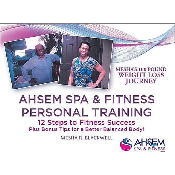 Ahsem Spa & Fitness Personal Training / Christian Faith Publishing, Inc., Mesha R. Blackwell