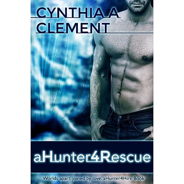 aHunter4Rescue (aHunter4Hire, #1), Cynthia Clement