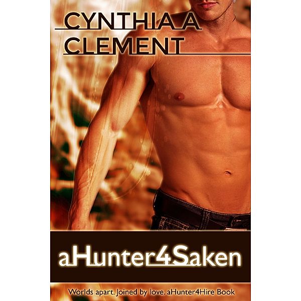 aHunter4Saken (aHunter4Hire, #2) / aHunter4Hire, Cynthia Clement