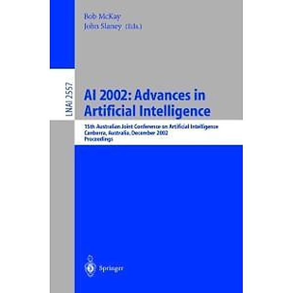 AI 2002: Advances in Artificial Intelligence / Lecture Notes in Computer Science Bd.2557