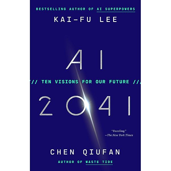 AI 2041, Kai-Fu Lee, Chen Qiufan