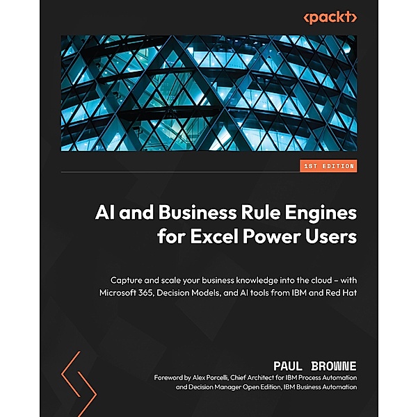 AI and Business Rule Engines for Excel Power Users, Paul Browne