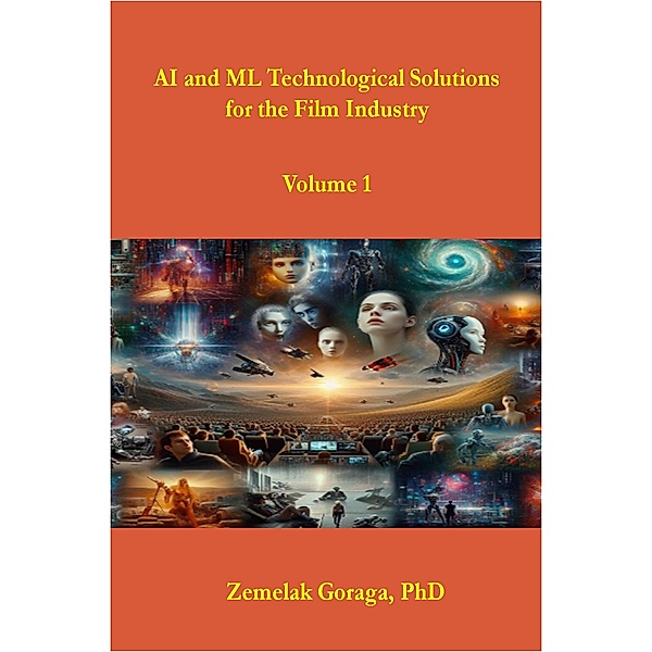AI and ML Technological Solutions for the Film Industry, Zemelak Goraga
