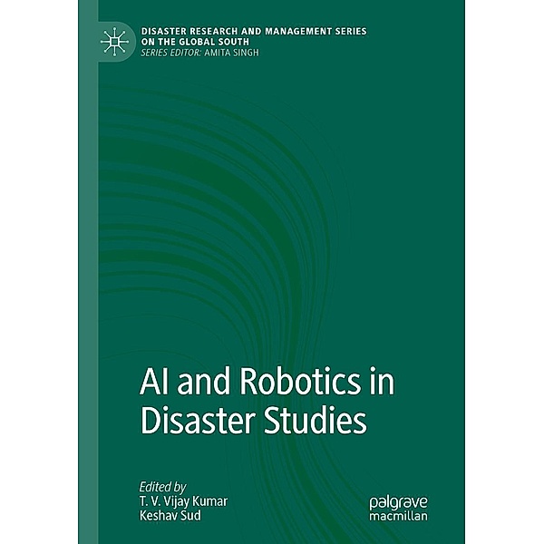 AI and Robotics in Disaster Studies / Disaster Research and Management Series on the Global South