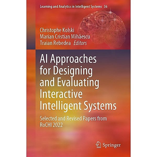 AI Approaches for Designing and Evaluating Interactive Intelligent Systems / Learning and Analytics in Intelligent Systems Bd.36