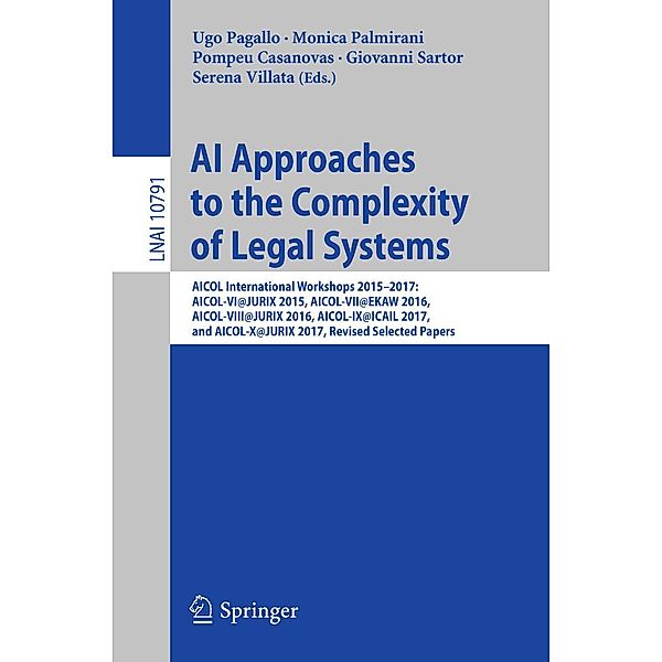 AI Approaches to the Complexity of Legal Systems / Lecture Notes in Computer Science Bd.10791