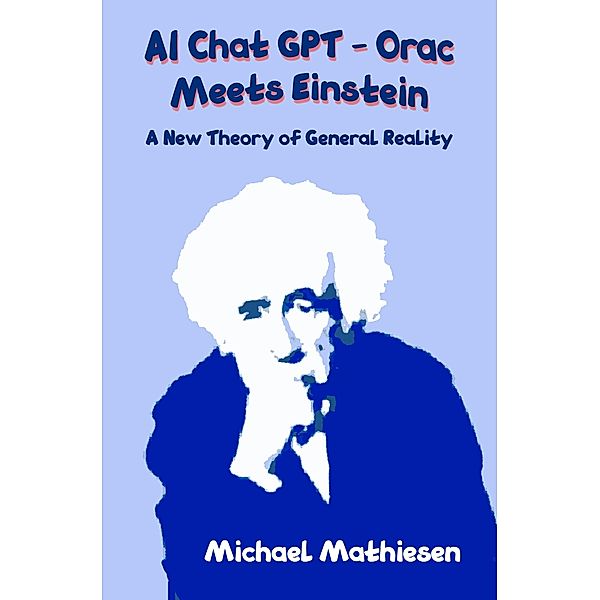 AI Chat GPT - Orac Meets Einstein, Michael Mathiesen