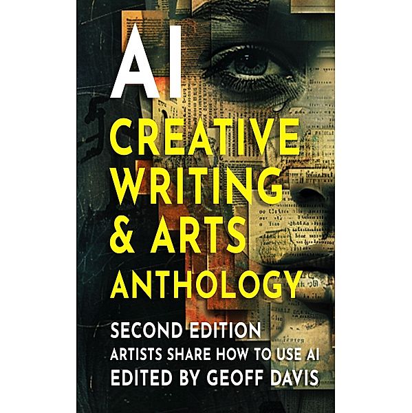 AI Creative Writing & Arts Anthology Second Edition, Geoff Davis