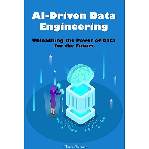 AI-Driven Data Engineering, Chuck Sherman