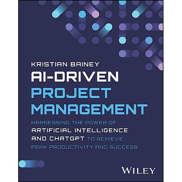 AI-Driven Project Management, Kristian Bainey