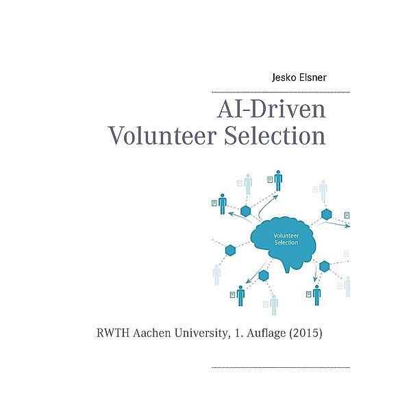 AI-Driven Volunteer Selection, Jesko Elsner