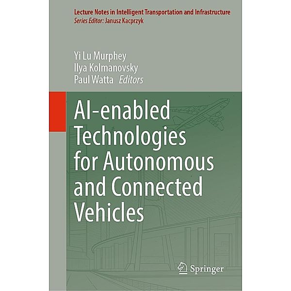 AI-enabled Technologies for Autonomous and Connected Vehicles / Lecture Notes in Intelligent Transportation and Infrastructure