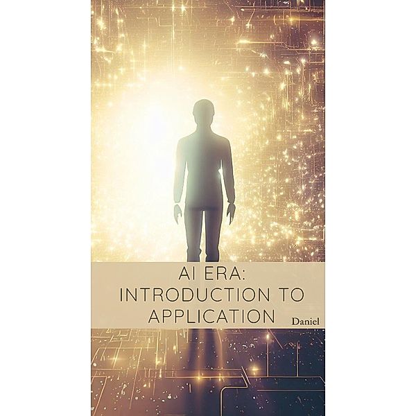 AI Era: Introduction to Application, Daniel