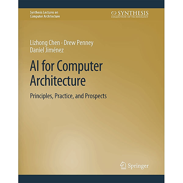 AI for Computer Architecture, Lizhong Chen, Drew Penney, Daniel Jiménez