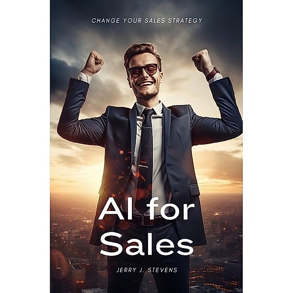 AI for Sales, Jerry J. Stevens