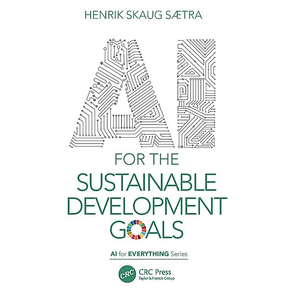 AI for the Sustainable Development Goals, Henrik Skaug Sætra