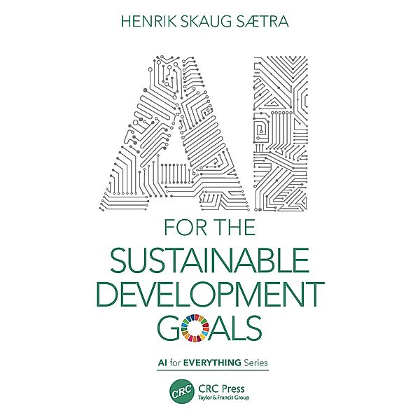 AI for the Sustainable Development Goals, Henrik Skaug Sætra