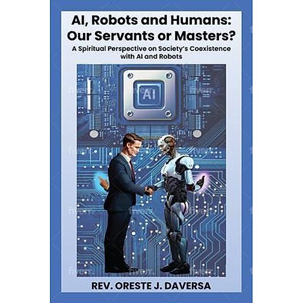 AI, Robots and Humans, Oreste J DAversa