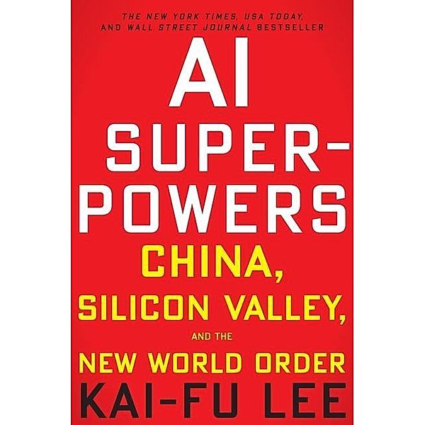 AI Superpowers, Kai-Fu Lee