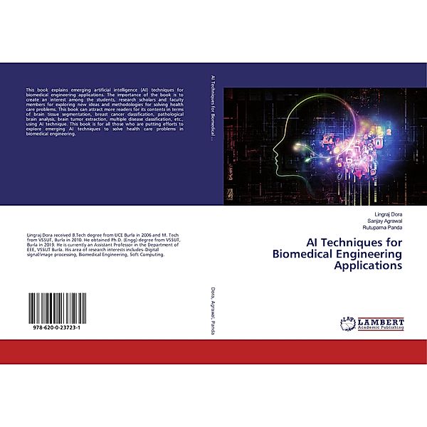 AI Techniques for Biomedical Engineering Applications, Lingraj Dora, Sanjay Agrawal, Rutuparna Panda