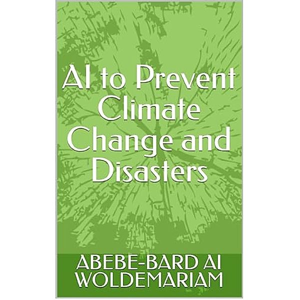 AI to Prevent Climate Change and Disasters (1A, #1) / 1A, Woldemariam