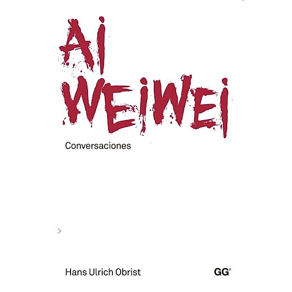 Ai Weiwei. Conversaciones, Hans Ulrich Obrist