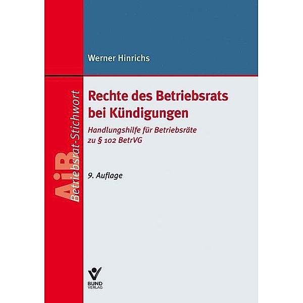 AiB-Stichwort / Rechte des Betriebsrats bei Kündigungen, Werner Hinrichs