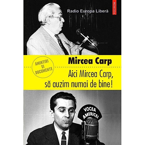 Aici Mircea Carp, sa auzim numai de bine! / Hors, Carp Mircea