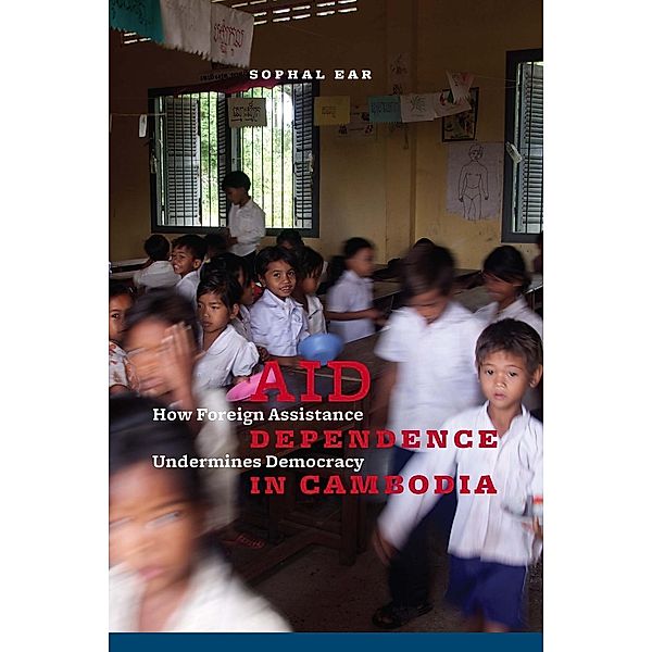 Aid Dependence in Cambodia, Sophal Ear