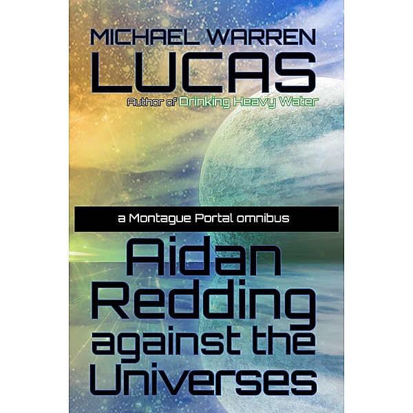 Aidan Redding Against the Universes (Montague Portal) / Montague Portal, Michael Warren Lucas